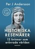 Historiska resenrer : 12 kvinnor som ervrade vrlden