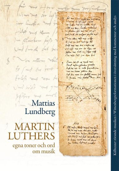 Martin Luthers egna toner och ord om musik (inbunden)