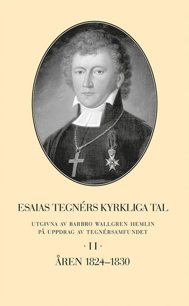 Esaias Tegnrs kyrkliga tal. Del 2, ren 1824-1830 (inbunden)