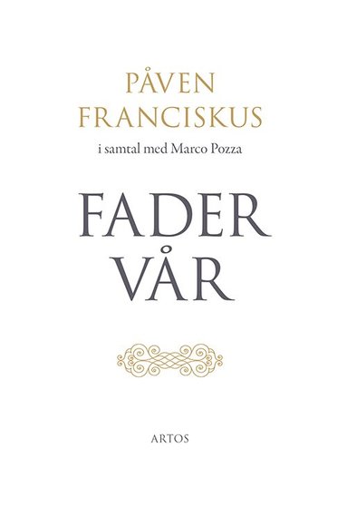 Fader Vr : pven Franciskus i samtal med Marco Pozza (inbunden)