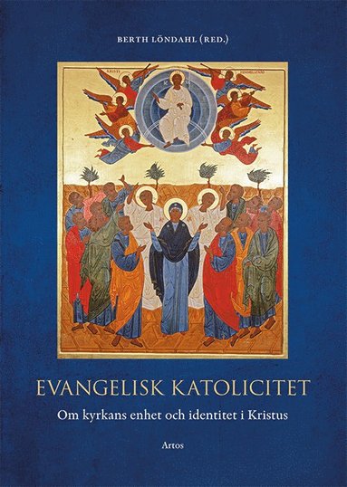Evangelisk katolicitet : om kyrkans enhet och identitet i Kristus (hftad)