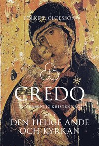 Credo - En personlig kristen tro Del 3: Den helige ande och kyrkan (e-bok)