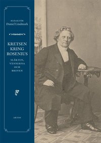 Kretsen kring Rosenius : släkten, vännerna och breven (häftad)
