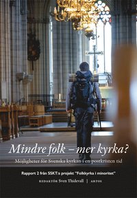 Mindre folk - mer kyrka? : möjligheter för Svenska kyrkan i en postkristen tid (häftad)