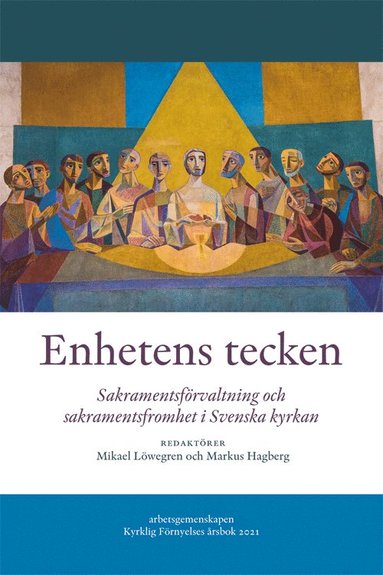 Enhetens tecken : sakramentsfrvaltning och sakramentsfromhet i Svenska kyrkan (pocket)