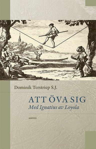 Att �va sig : Med Ignatius av Loyola (h�ftad)