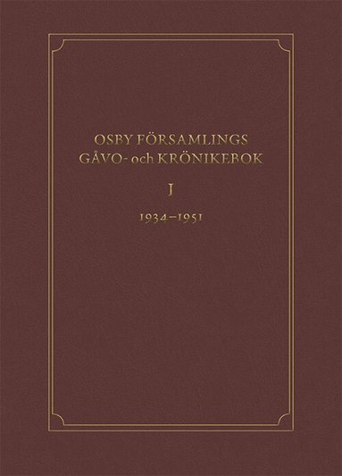 Osby f�rsamlings g�vo- och kr�nikebok. Volym 1, 1934-1951 (h�ftad)