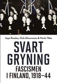 Svart gryning : fascismen i Finland, 1918-44 (inbunden)