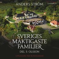 Sveriges mktigaste familjer, Olsson: Del 5 (ljudbok)