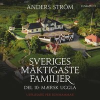 Sveriges mktigaste familjer, Uggla: Del 10 (ljudbok)