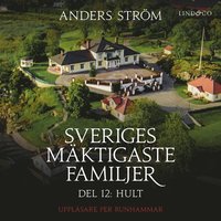 Sveriges mktigaste familjer, Hult: Del 12 (ljudbok)