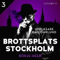 Brottsplats Stockholm - Del 3 (ljudbok)