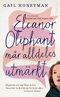 Eleanor Oliphant mÃ¥r alldeles utmÃ¤rkt (pocket)