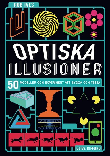 Optiska illusioner : 50 modeller och experiment att bygga och testa (inbunden)