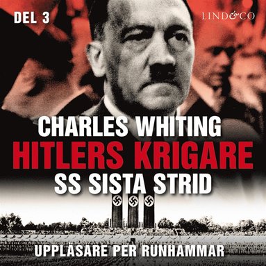 Hitlers krigare: SS sista strid - Del 3 (ljudbok)