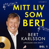 Mitt liv som Bert - Del 1 (ljudbok)