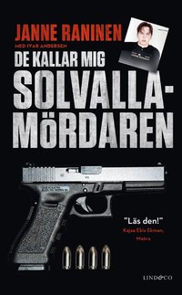 De kallar mig Solvallamrdaren : om Arlandarnets efterspel, min roll i kartellen och vgen tillbaka (pocket)