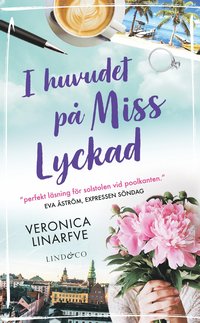 Bokomslag I huvudet på Miss Lyckad av Veronica Linarfve