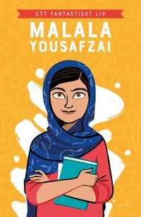 Malala Yousafzai : ett fantastiskt liv (inbunden)
