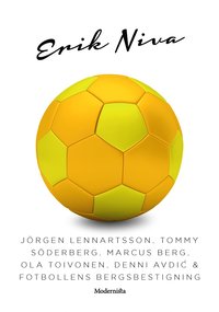 Jörgen Lennartsson, Tommy Söderberg, Marcus Berg, Ola Toivonen, Denni Avdic & fotbollens bergsbestigning (e-bok)