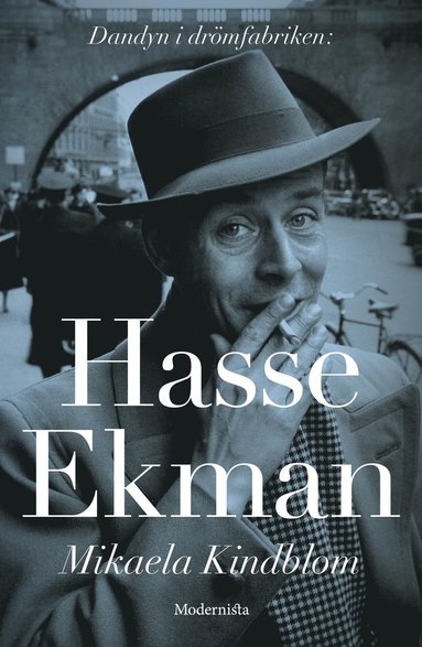 Hasse Ekman : dandyn i drmfabriken (inbunden)