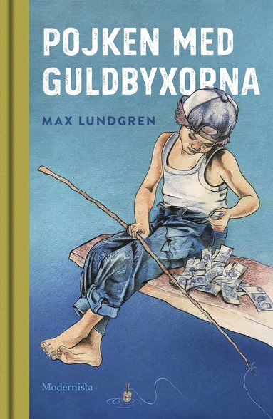 Pojken med guldbyxorna (inbunden)