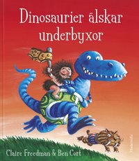 Dinosaurier älskar underbyxor (inbunden)