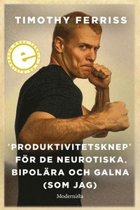 »Produktivitetsknep« för de neurotiska, bipolära och galna (som jag) (e-bok)