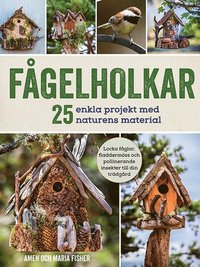 Fågelholkar: 25 enkla projekt med naturens material som bok, ljudbok eller e-bok.