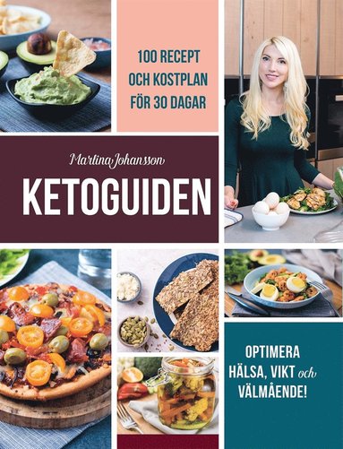Ketoguiden: med 100 recept och mltidsplan fr 30 dagar (inbunden)