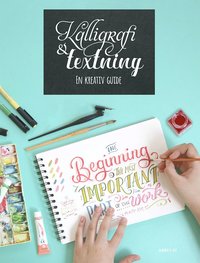 Kalligrafi & textning : en kreativ guide (hftad)