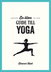 En liten guide till yoga (inbunden)