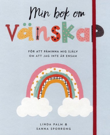 Min bok om v�nskap : f�r att p�minna mig sj�lv om att jag inte �r ensam (inbunden)