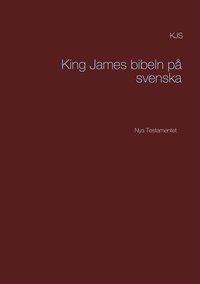 King James bibeln p svenska: Nya Testamentet (e-bok)