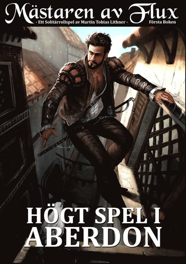 M�staren av Flux: H�gt Spel i Aberdon (inbunden)