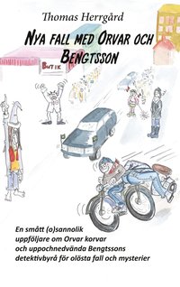 Nya fall med Orvar och Bengtsson: En smått (o)väntad uppföljare om Orvar korvar och uppochnedvända Bengtssons detektivbyrå för olösta fall och mysterier (e-bok)