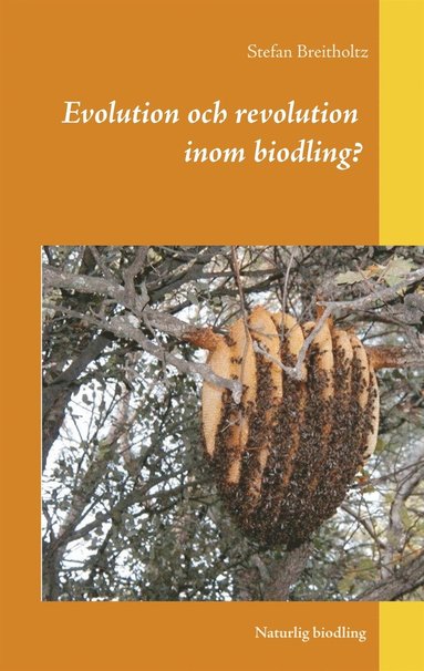 Evolution och revolution inom biodling?: Naturlig biodling (e-bok)