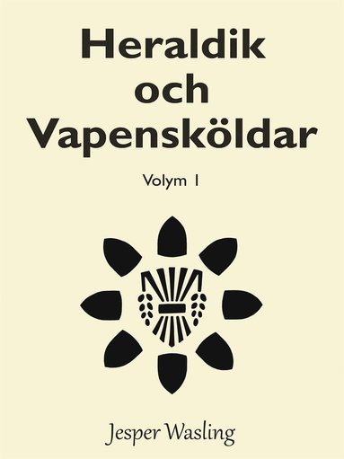 Heraldik och Vapensköldar: Volym 1 (häftad)