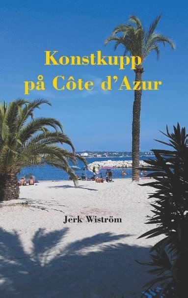Konstkupp p Cte d'Azur : Konstkupp p Cte d'Azur (inbunden)