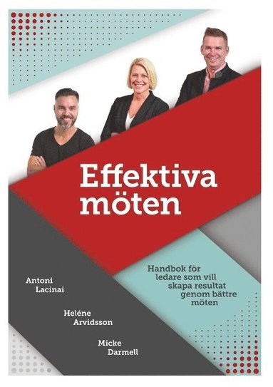 Effektiva mten : Handbok fr ledare som vill skapa resultat genom bttre m (pocket)