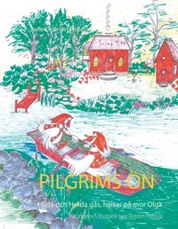 Omslag: Pilgrims ön : Hilda och Hulda gås, hälsar på mor Olga