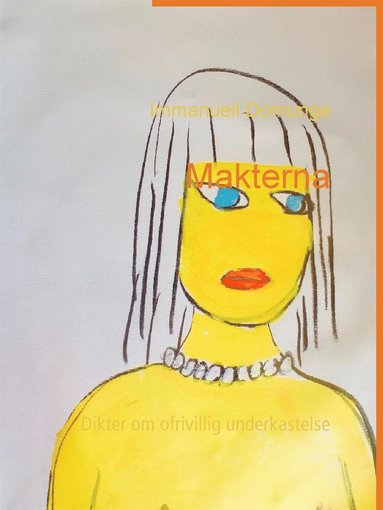 Makterna: Dikter om ofrivillig underkastelse (e-bok)