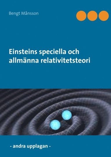 Einsteins speciella och allmnna relativitetsteori (inbunden)