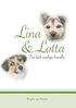 Lina och Lotta : Tv� helt vanliga hundliv