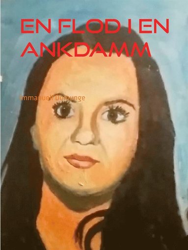 En flod i en ankdamm: Dikter, poesi, lyrik (e-bok)