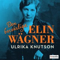 Den besvärliga Elin Wägner (ljudbok)