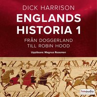 Englands historia, 1. Frn Doggerland till Robin Hood (ljudbok)