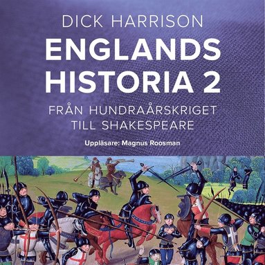 Englands historia, 2. Frn hundrarskriget till Shakespeare (ljudbok)