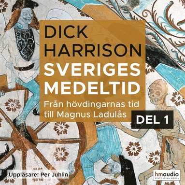 Sveriges medeltid, 1. Frn hvdingarnas tid till Magnus Laduls (ljudbok)
