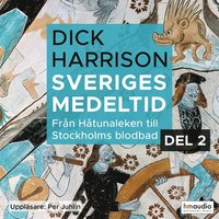 Sveriges medeltid, 2. Frn Htunaleken till Stockholms blodbad (ljudbok)